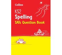 Collins KS2 SPELLING SATS QUESTION BOOK: for the 2025 tests (Collins KS2 SATs Practice)