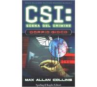 Collins Max a. - CSI: Scena Del Crimine. Doppio Gioc