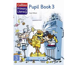 Collins Primary Literacy - Pupil Book 3: Top texts and differentiated activities for the renewed Literacy Framework