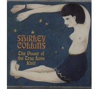 Collins, Shirley - The Power of the True Love Knot