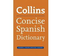 Collins Spanish Dictionary Concise edition: 120,000 translations