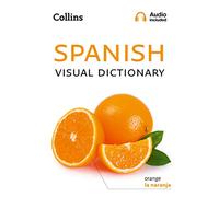 Collins Spanish Visual Dictionary (Collins Visual Dictionaries) [Idioma Inglés]: A photo guide to everyday words and phrases in Spanish (Collins Visual Dictionary)