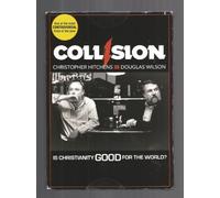 COLLISION: Christopher Hitchens vs. Douglas Wilson [DVD]