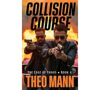 Collision Course: A Contemporary Action Adventure Organized Crime Vigilante Justice Novel (The Edge of Chaos Series)