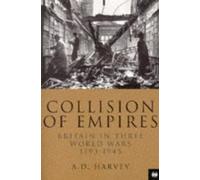 Collision of Empires: Britain in Three World Wars, 1793-1945