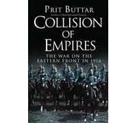 Collision of Empires: The War on the Eastern Front in 1914 (General Military)