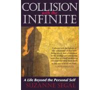 Collision with the Infinite: A Life Beyond the Personal Self