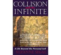Collision with the Infinite: A Life Beyond the Personal Self