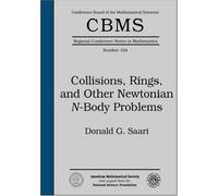 Collisions, Rings, and Other Newtonian N-Body Problems (CBMS Regional Conference Series in Mathematics)