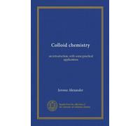 Colloid chemistry: an introduction, with some practical applications