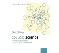 Colloid Science: Physical Chemistry of Colloidal Dispersions (Oxford Chemistry Primers)