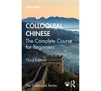 Chino coloquial – Curso completo para principiantes (Serie Colloquial)