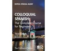 Colloquial Spanish: The Complete Course for Beginners (Colloquial Series)