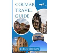 Colmar Travel Guide