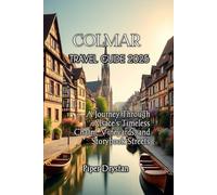 COLMAR TRAVEL GUIDE 2025
