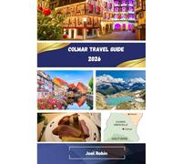 Colmar Travel Guide 2026