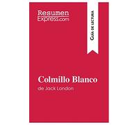 Colmillo Blanco de Jack London (Guía de lectura): Resumen y análisis completo