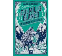 COLMILLO BLANCO- LLAMADA DE LO SALVAJE: 82 (COLECCIÓN PIEL DE CLÁSICOS)