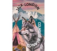 Colmillo Blanco: Nueva traducción al español: 42 (Clásicos en español)