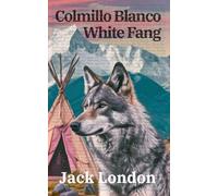 Colmillo Blanco - White Fang: Texto paralelo bilingüe - Bilingual edition: Inglés - Español / English - Spanish: 39 (Ediciones Bilingües)