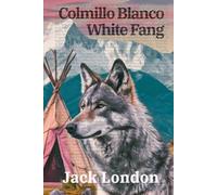 Colmillo Blanco - White Fang: Texto paralelo bilingüe - Bilingual edition: Inglés - Español / English - Spanish: 39 (Ediciones Bilingües)