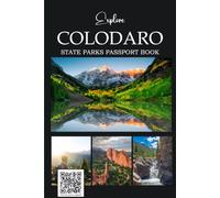 Colodaro State Parks Passport Book: Collect Stamps, Record Memories, and Discover Colorado’s Scenic State Parks and Outdoor Adventures (Explore USA Parks)