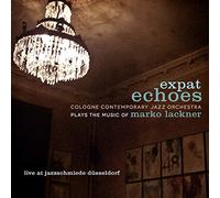 Cologne Contemporary Jazz Orchestra - Marko Lackner - Expat Echoes