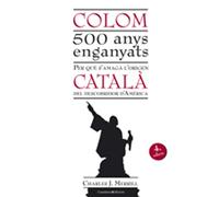 Colom. 500 anys enganyats: Per què s'amagà l'origen català del descobridor d'Amèrica: 99 (El Tinter)
