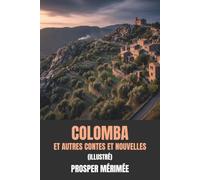 Colomba et autres contes et nouvelles (Illustré)