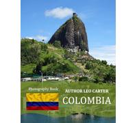 Colombia: A Collection of 40 Scenic Photographs Showcasing the Beauty of Colombia