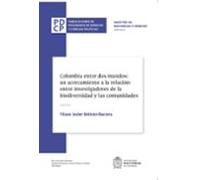 Colombia Entre Dos Mundos: Un Acercamiento A La Relación Entre Investi