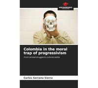 Colombia in the moral trap of progressivism