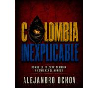 Colombia Inexplicable (Dilema de un dictador)