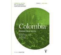 Colombia. Mirando Hacia Dentro. Tomo 4 (1930-1960)