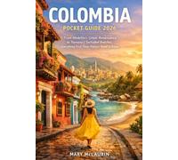 Colombia Pocket Guide 2026: From Medellín's Urban Renaissance to Tayrona's Secluded Beaches, Everything First-Time Visitors Need to Know