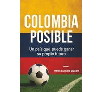 Colombia Posible: "Un país que puede ganar su propio futuro"