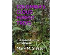 COLOMBIA’S CLOUD FOREST TREKS: Lost Waterfalls of the Sierra Nevada