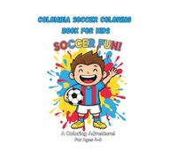 COLOMBIA SOCCER COLORING BOOK FOR KIDS: Football Coloring Pages for Boys and Girls Ages 4-10 | 50 Action-Packed Designs