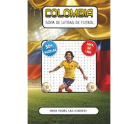 Colombia Sopade Letras de Futbol Para todas las edades!: Sopa de letras de la selección Colombia - Jugadores, entrenadores, ciudades y términos de fútbol.