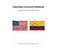 Colombian American Notebook: Lined Journal for Everyday Notes, Ideas & Lists | American Pride, Colombian Roots