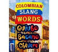 Colombian Slang Words: Words and Phrases to Sound like a Local, Essential Colombian Spanish Slang, Flower Zentangle Coloring Book for Backpackers, ... Quick Guide to Learn Colombia Swear Culture.