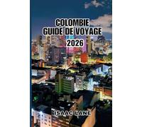 COLOMBIE GUIDE DE VOYAGE 2026