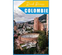 COLOMBIE Guide de voyage 2026