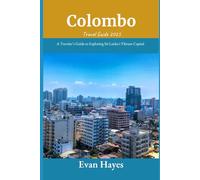 Colombo Travel Guide 2025: A Traveler’s Guide to Exploring Sri Lanka's Vibrant Capital