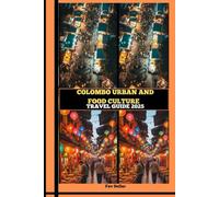 COLOMBO URBAN AND FOOD CULTURE TRAVEL GUIDE 2025 (Destination Insights travel guide)