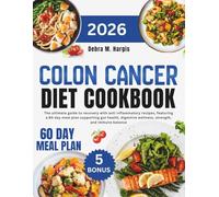Colon Cancer Diet Cookbook 2026: The ultimate guide to recovery with anti inflammatory recipes, featuring a 60 day meal plan supporting gut health, ... Tasty Diet and Nutrition Cookbook Series)