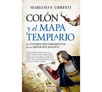 Colón y el Mapa Templario: Los últimos descubrimientos de una biografía maldita (Historia)
