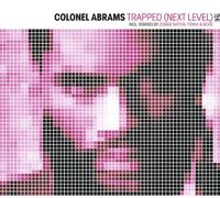 Colonel Abrams - Trapped (Next Level) [Import]