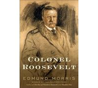 Colonel Roosevelt: 3 (Theodore Roosevelt)