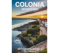 COLONIA DEL SACRAMENTO REISEFÜHRER 2025: Kopfsteinpflasterstraßen, Blick auf den Fluss und Aktivitäten in Colonia del Sacramento